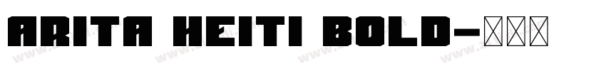 Arita Heiti Bold字体转换